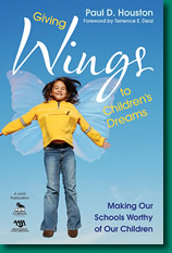 Giving Wings to Children's Dreams: Making Our Schools Worthy of Our Children
